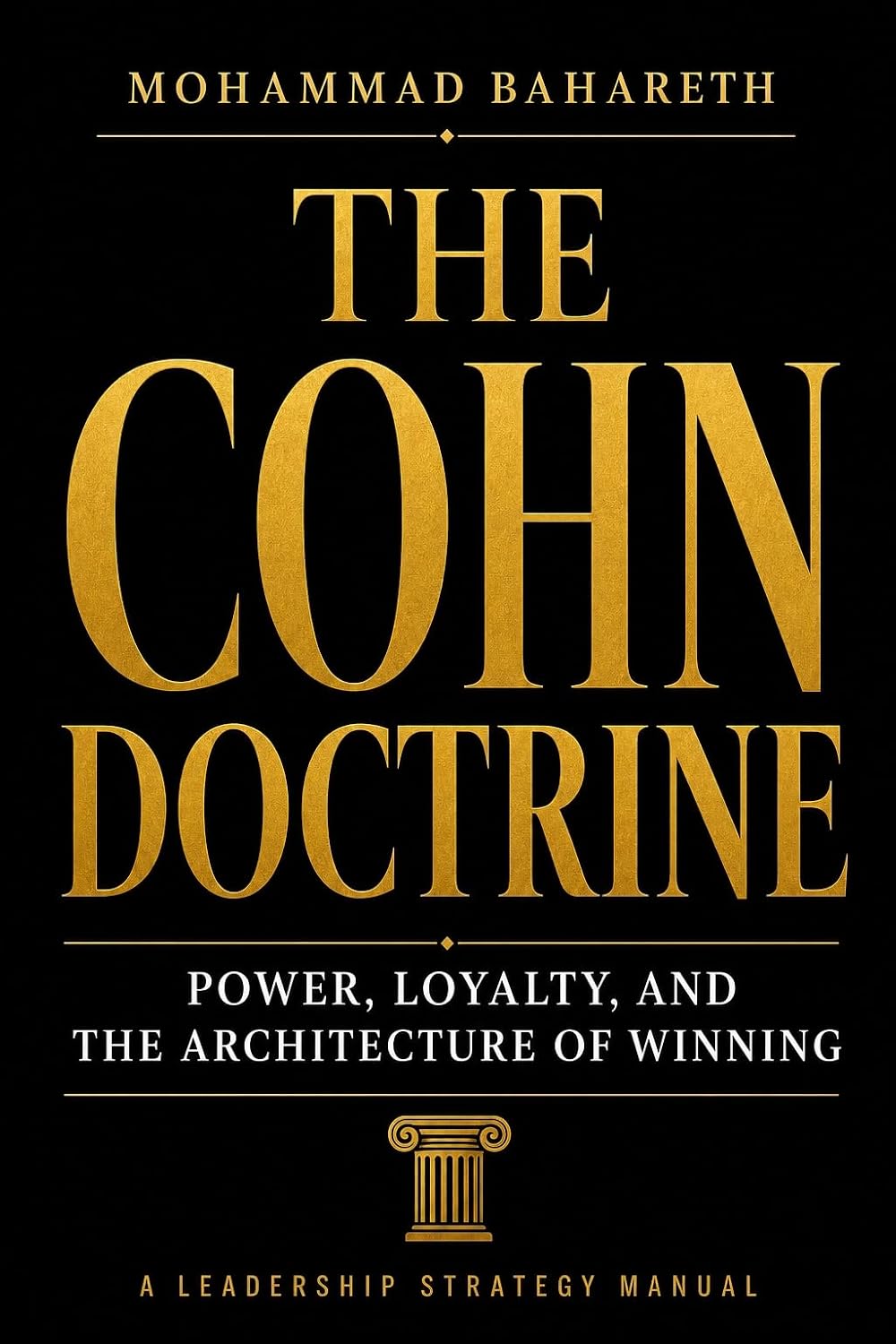 The Cohn Doctrine — Power, Loyalty, and the Architecture of Winning