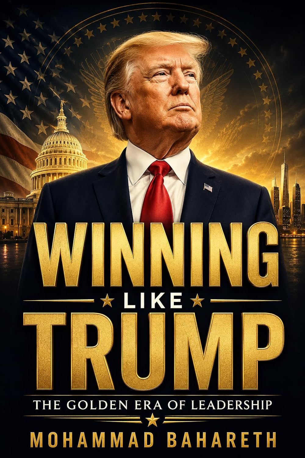 WINNING LIKE TRUMP — THE GOLDEN ERA OF LEADERSHIP