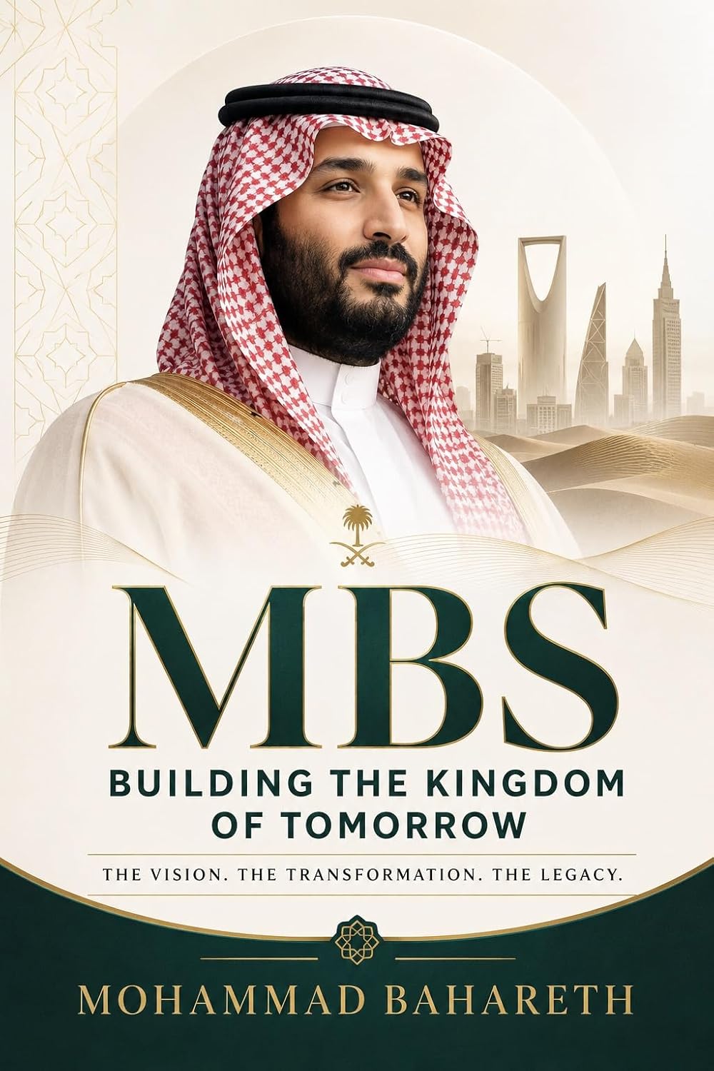 MBS: Building The Kingdom of Tomorrow — The Vision. The Transformation. The Legacy.