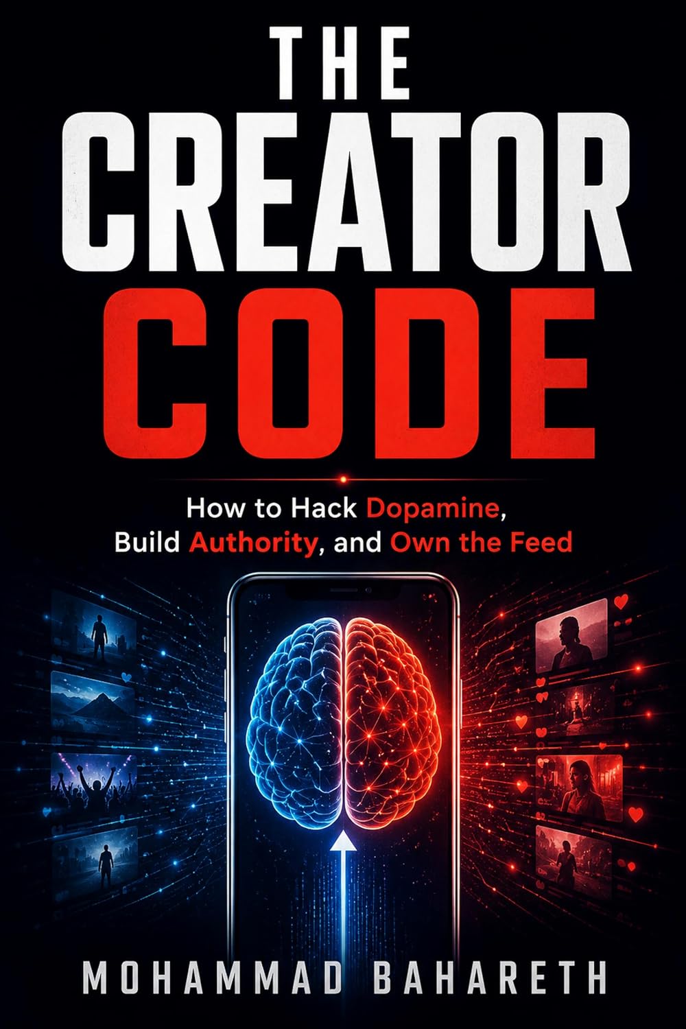 THE CREATOR CODE — How to Hack Dopamine, Build Authority, and Own the Feed