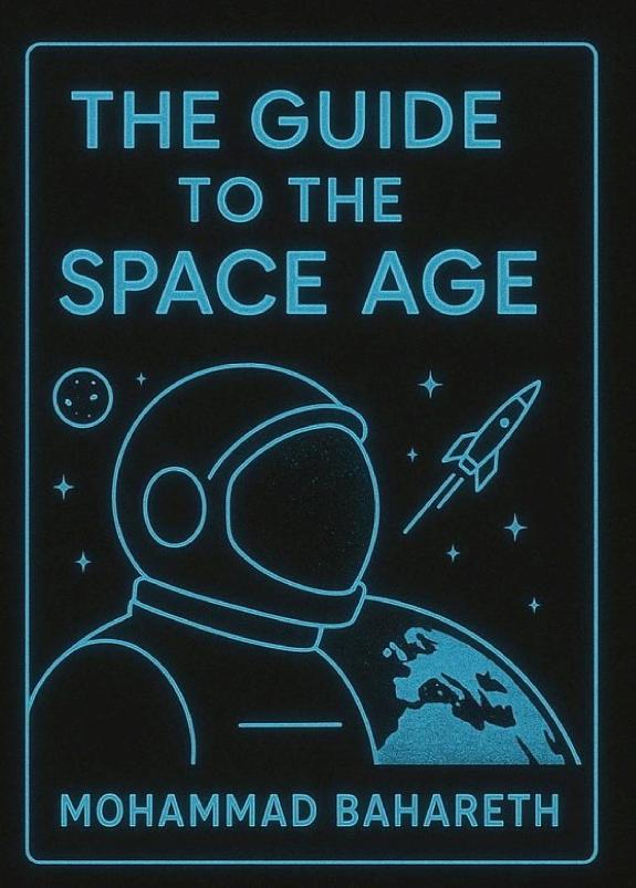 The Guide to the Space Age — A Global Encyclopedia of Space Agencies, Treaties, Technologies, and the Future of Outer Space